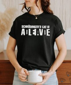 Schrödinger’s Cat Is Adleiavde Shirt