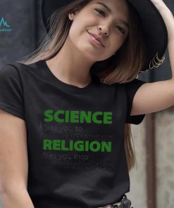 Science flies you to the Moon Religion flies you into buildings shirt