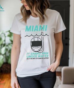 Sebastian vettel’s cheeky ‘Miami 2060′ f1 1st grand prix under water act now or swim later t shirt