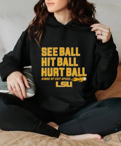 See Ball Hit Ball Hurt Ball Lsu Baseball Shirt