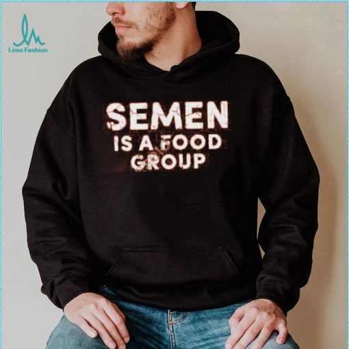 Semen Is A Food Group Hooded Sweatshirt
