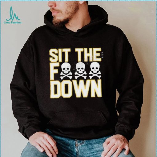 Sit The Fuck Down Pittsburgh Baseball Shirt