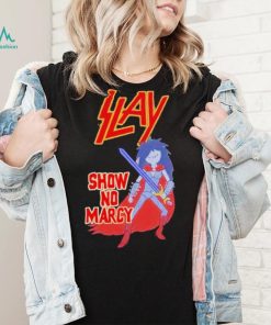 Slay Show No Mercy Shirt