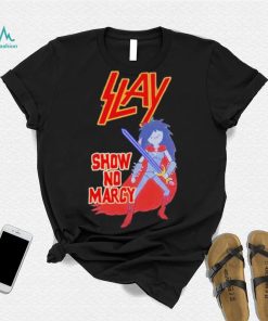 Slay Show No Mercy Shirt