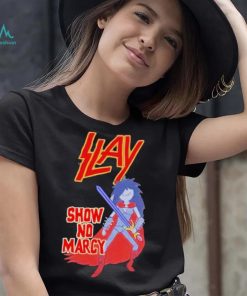 Slay Show No Mercy Shirt