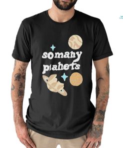 So Many Planets Shirt