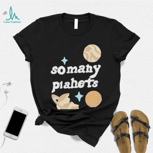 So Many Planets Shirt