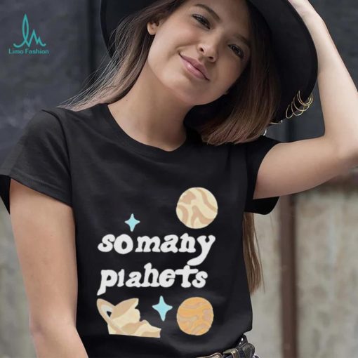 So Many Planets Shirt