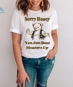 Sorry Honey.