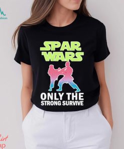 Spas Wars Only The Strong Survive Shirt