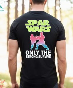 Spas Wars Only The Strong Survive Shirt