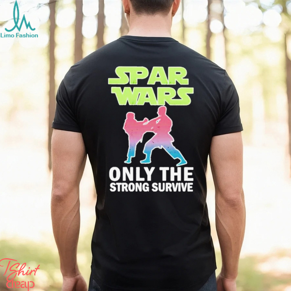 Spas Wars Only The Strong Survive Shirt Spas Wars Only The Strong Survive Shirt