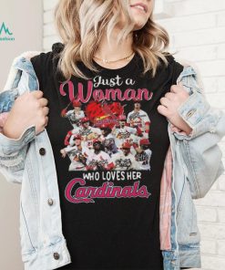 St Louis Cardinals just a woman who loves her St Louis Cardinals signatures 2023 shirt