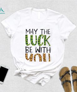 St. Patrick’s Day May The Luck Be WIth You Leopard T Shirt