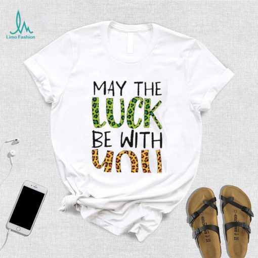 St. Patrick’s Day May The Luck Be WIth You Leopard T Shirt