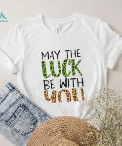 St. Patrick’s Day May The Luck Be WIth You Leopard T Shirt