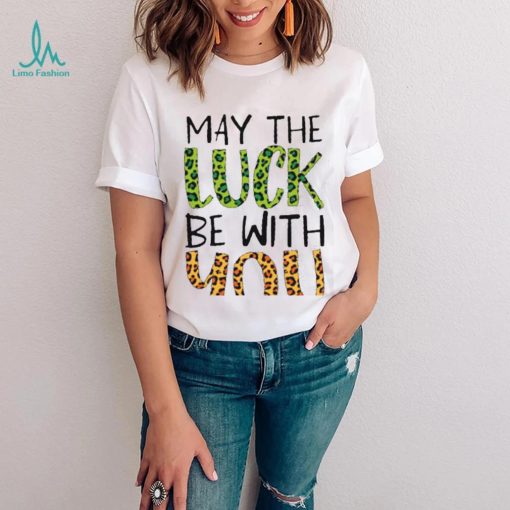 St. Patrick’s Day May The Luck Be WIth You Leopard T Shirt