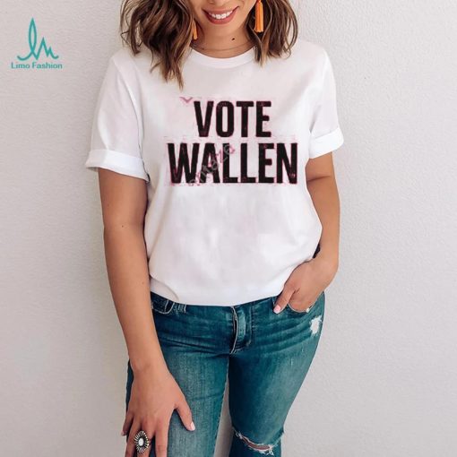 Stacy Blythe Wearing Vote Wallen T Shirt, Hoodie, Tank Top, Sweater And Long Sleeve T Shirt