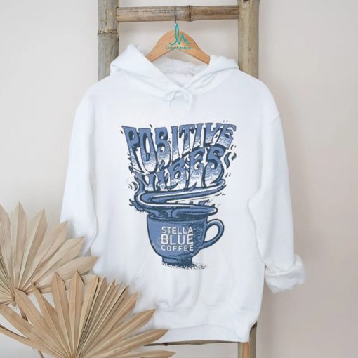 Stella Blue Coffee Store Big Cat Positives Vibes Stella Blue Coffee 2023 Shirt