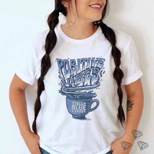 Stella Blue Coffee Store Big Cat Positives Vibes Stella Blue Coffee 2023 Shirt