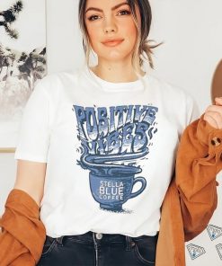 Stella Blue Coffee Store Big Cat Positives Vibes Stella Blue Coffee 2023 Shirt