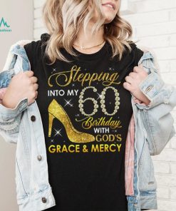Stepping Into My 60th Birthday with God's Grace and Mercy T Shirt, Custom Birthday T Shirt, 60th Birthday Shirt, Birthday Gift for Grandma Mom