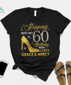 Stepping Into My 60th Birthday with God's Grace and Mercy T Shirt, Custom Birthday T Shirt, 60th Birthday Shirt, Birthday Gift for Grandma Mom