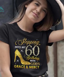 Stepping Into My 60th Birthday with God's Grace and Mercy T Shirt, Custom Birthday T Shirt, 60th Birthday Shirt, Birthday Gift for Grandma Mom