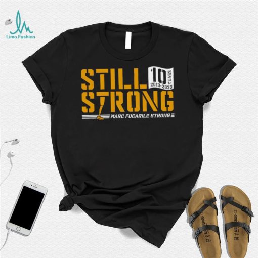 Still Strong Marc Fucarile Strong shirt