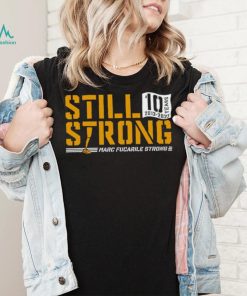 Still Strong Marc Fucarile Strong shirt