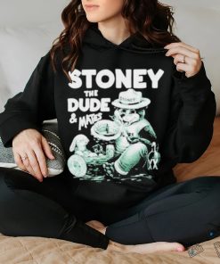 Stoney The Dude And Mates Shirt
