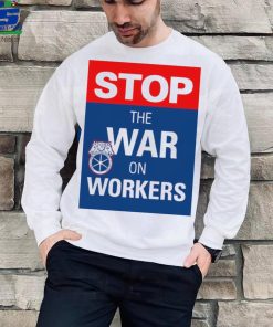 Stop the war on workers logo shirt