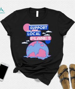 Support your local Planet art shirt