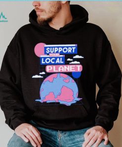 Support your local Planet art shirt