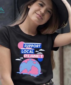 Support your local Planet art shirt