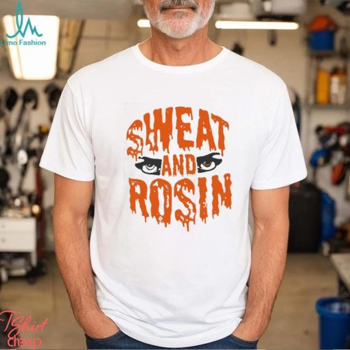 Sweat And Rosin Shirt