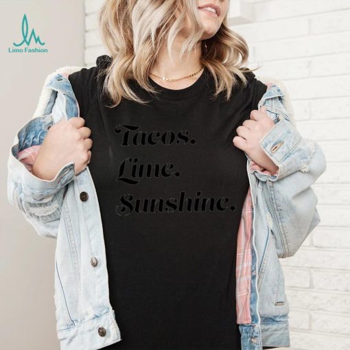 Tacos Lime Sunshine 2023 shirt