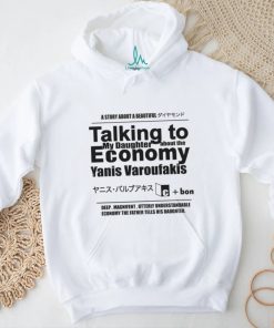 Talking to My Daughter About The Economy. shirt