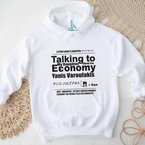 Talking to My Daughter About The Economy. shirt