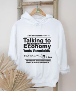 Talking to My Daughter About The Economy. shirt