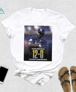 Tampa Bay Rays 12 0 To Start 2023 Season Shirt