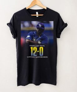 Tampa Bay Rays 12 0 To Start 2023 Season T Shirt