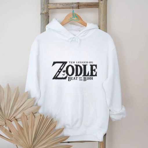 Teh Legged Ol Zodle Beat Off The Bihh The Legend Of Zelda Inspired shirt