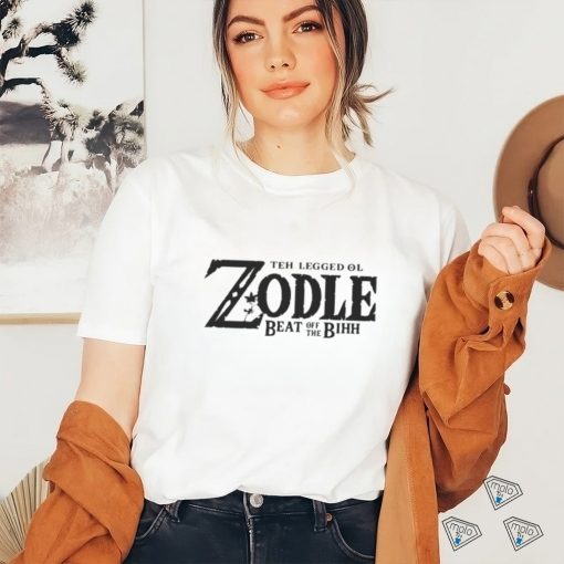 Teh Legged Ol Zodle Beat Off The Bihh The Legend Of Zelda Inspired shirt