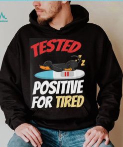 Tested Positive For Tired Dachshund T Shirt