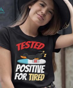 Tested Positive For Tired Dachshund T Shirt