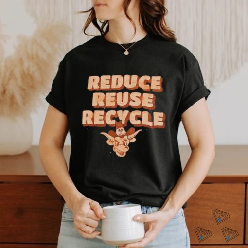 Texas Longhorns Reduce Reuse Recycle Shirt