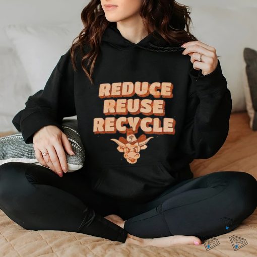 Texas Longhorns Reduce Reuse Recycle Shirt