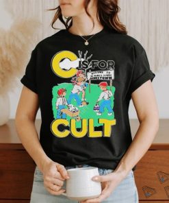 That Go Hard C Is For Cult T Shirt