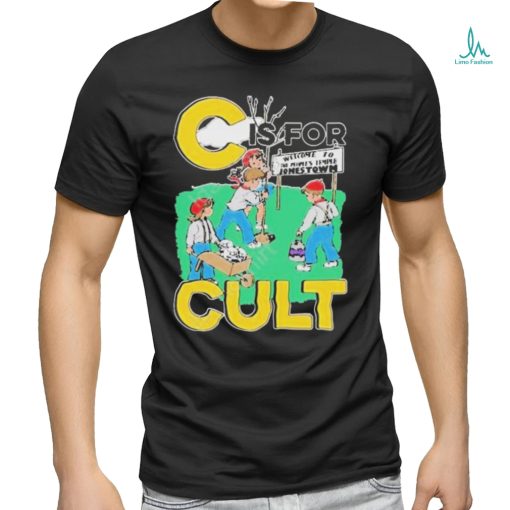 That Go Hard C Is For Cult T Shirt